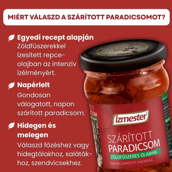 Infografika az Ízmester Szárított paradicsom üveges termékről és a fő előnyeivel: minőségi recept, roppanós állag, hidegen és melegen is felhasználható.
